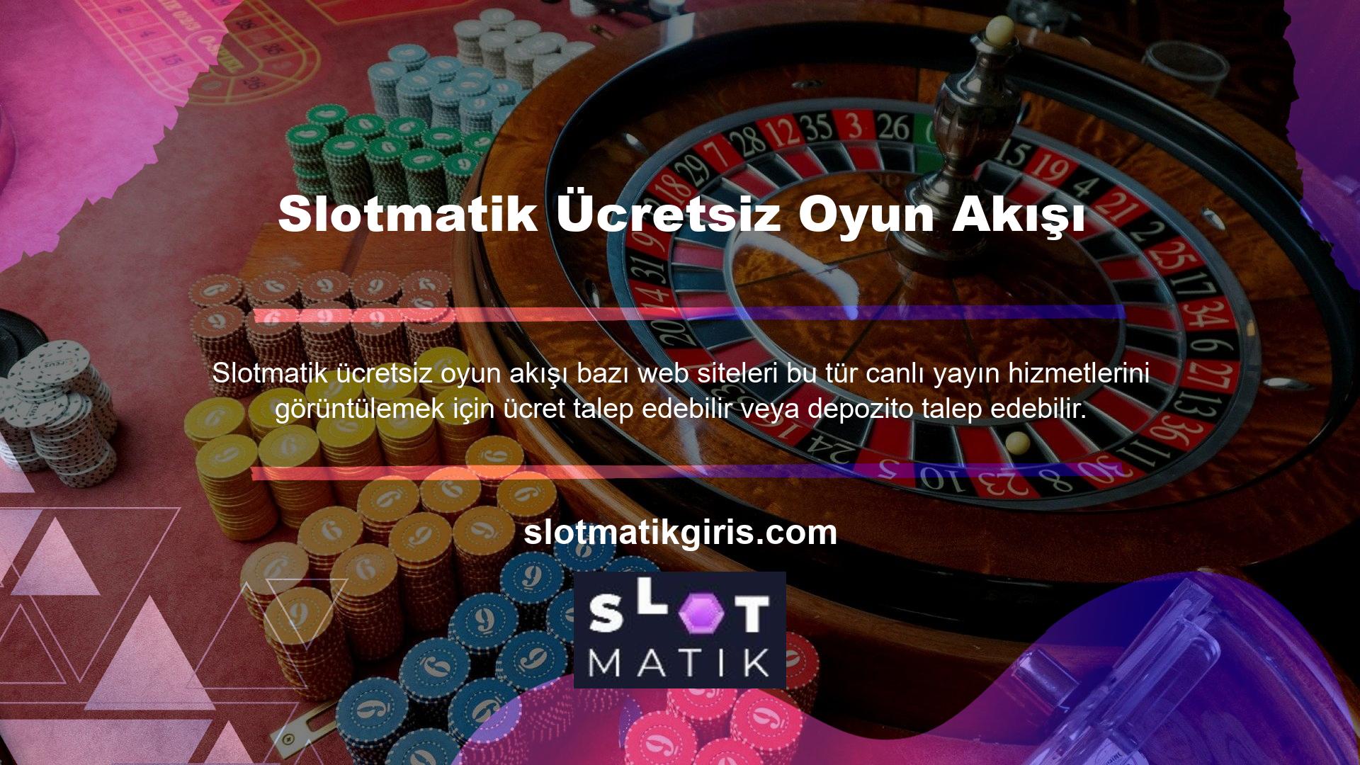 Slotmatik Ücretsiz Oyun Yayını Ancak oyunların ücretsiz yayınının Slotmatik tarafından sağlandığı açıktır